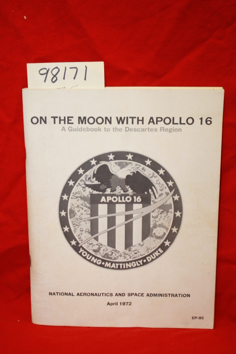 Simmons, Gene: On the Moon with Apollo 16 a Guide to the Descartes Region