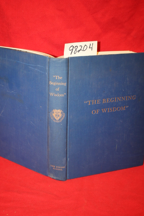 The Board of Trustees of Pingry School:  The Beginning of Wisdom  The Story o...