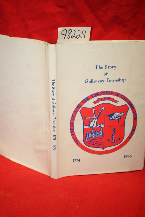 Young, Eugene V.; Abrahamson, Elaine Conover;...: The Story of Galloway Township