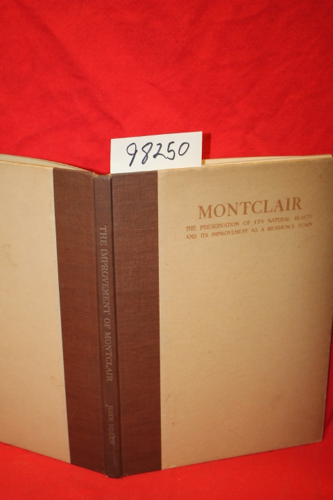 Nolem, John: Montclair the Preservation of its Natural Beauty and its Improve...