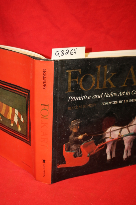 McKendry, Blake: Folk Art: Primitive and Naive Art in Canada