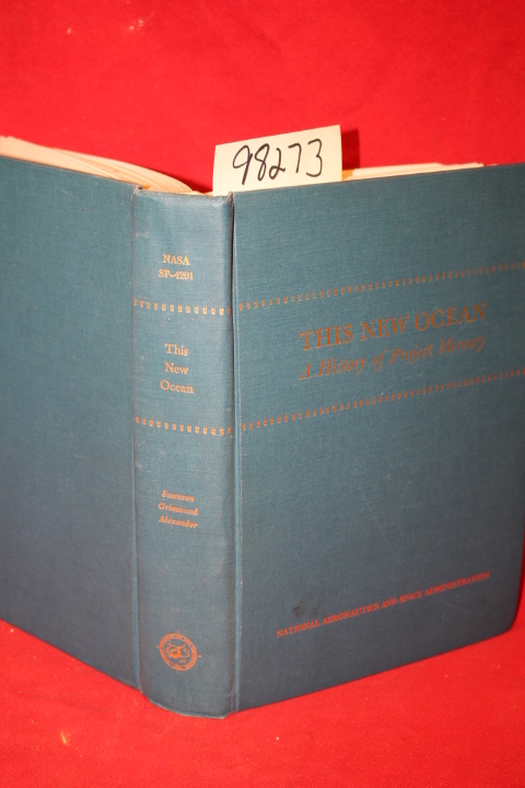 Swenson, Loyd S.; Grimwood, James M....: This New Ocean a History of Project ...