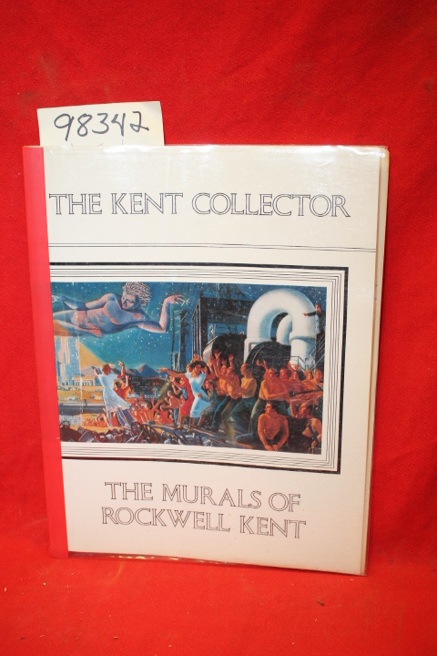 Spector, George; Kent, Rockwell, Jon...: The Kent Collector: The Murals of Ro...