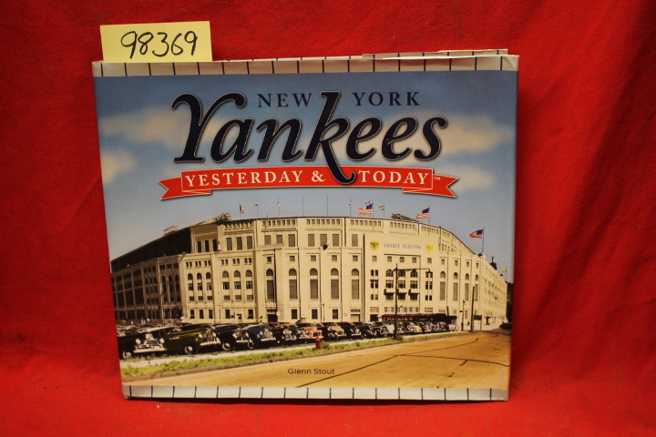 Stout, Glenn: New York Yankees: Yesterday & Today