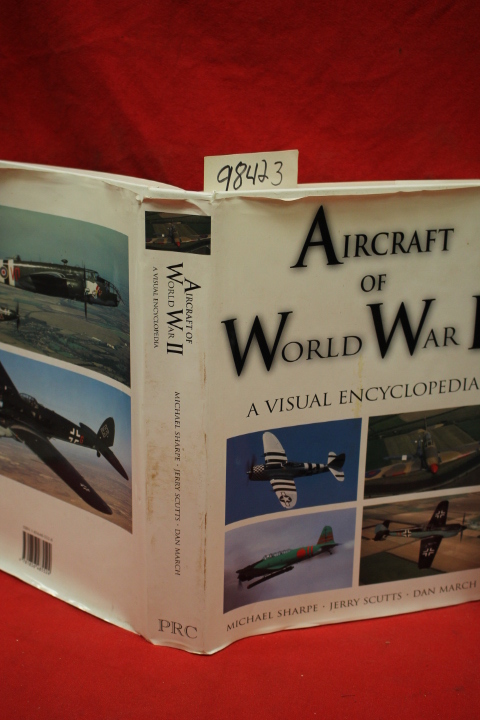 Sherpe, Michael; Scutts, Jerry; March, Dan: Aircraft of World War II