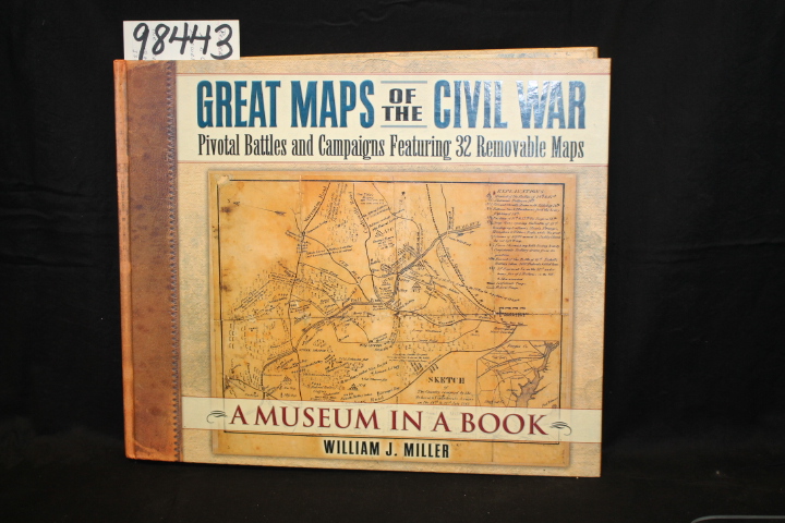 Miller, William J.: Great Maps of the Civil Pivotal Battles and Campaigns Fea...