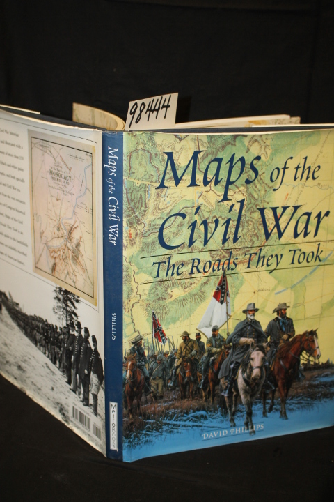 Phillips, David: Maps of the Civil War: The Roads They Took