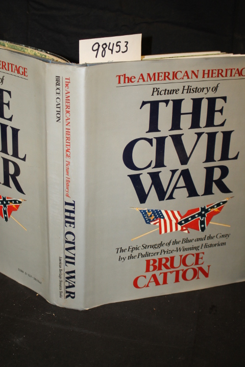 Ketchum, Richard M.; Catton, Bruce: The American Heritage Picture History of ...