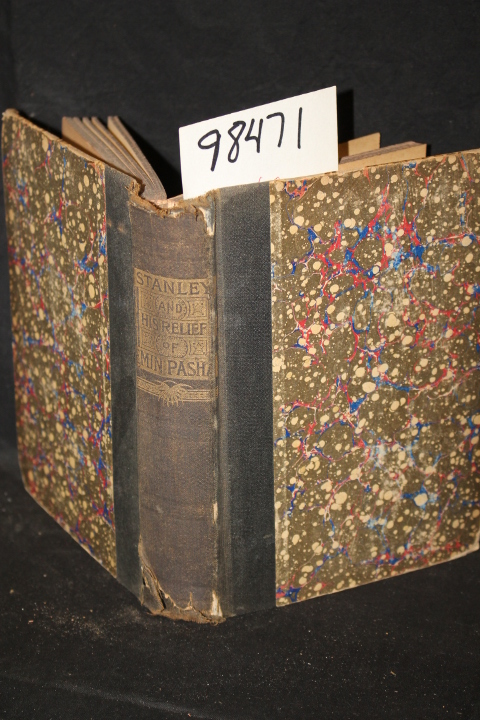 Scott, E. P.: Stanley; and his Heroic Relief of Emin Pasha