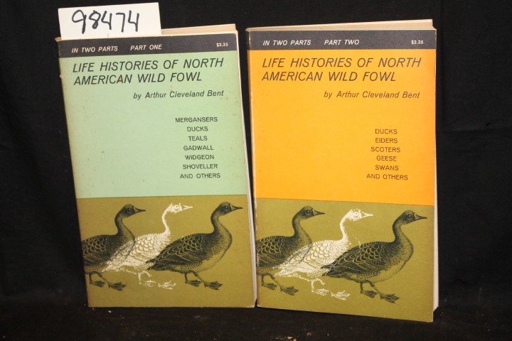 Bent, Arthur Cleveland: Life Histories of North American Wild Fowl (2 Parts)