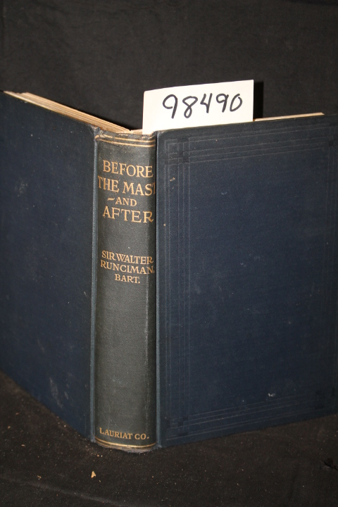 Runciman, Sir Walter: Before the Mast - and After: the Autobiography of a Sai...