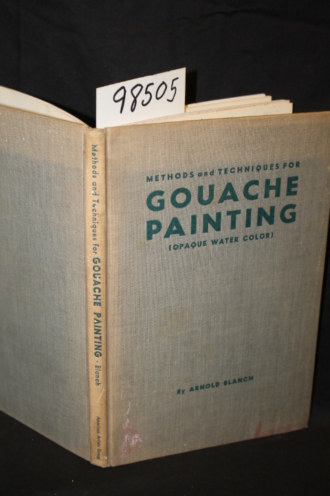 Blanch, Arnold: Methods and Techniques for Gouache Painting