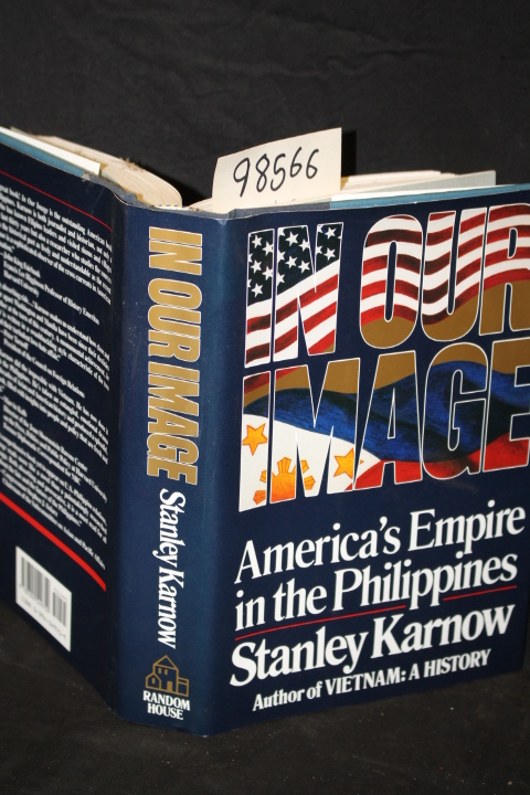 Karnow, Stanley: In Our Image America's Empire in the Philippines