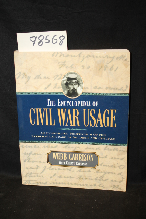 Garrison, Webb; Garrison, Cheryl: The Encyclopedia of Civil War Usage