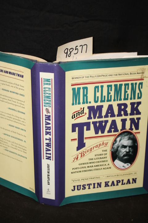 Kaplan, Justin: Mr. Clemens and Mark Twain a Biography