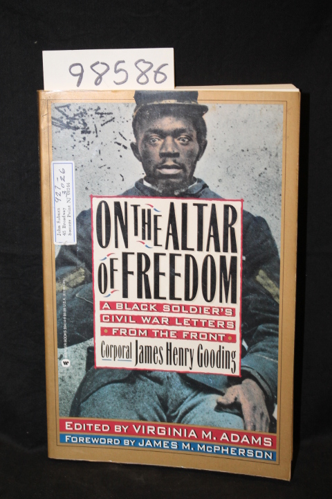 Gooding, James Henry; Adams, Virgini...: On the Altar of Freedom a Black Sold...