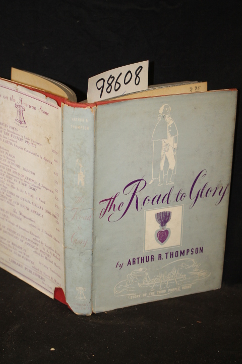 Thompson, Arthur R.: The Road to Glory Story of the Third Purple Heart
