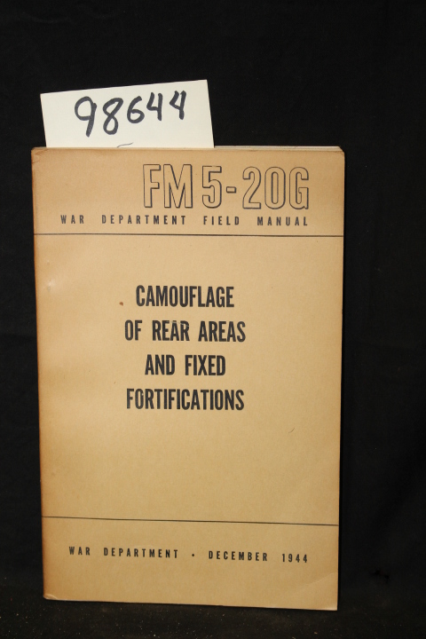 War Department: War Department Field Manual Camoflage of Rear Areas and Fixed...
