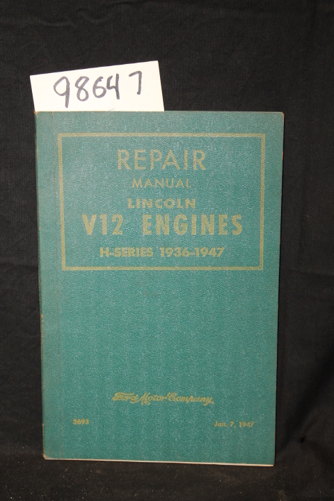 Ford Motor Company: Repair Manual Lincoln V12 Engines H-Series 1936-1947