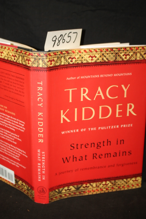 Kidder, Tracy: Strength in What Remains