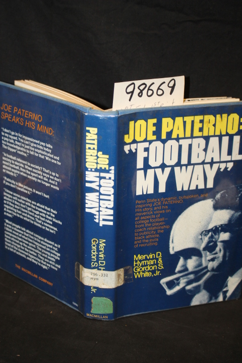 Hyman, Mervin D.; White, Gordon, S.: Joe Paterno:  Football My Way