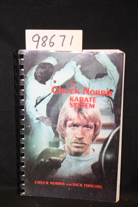 Norris, Chuck; Tirschel, Dick: The Chuck Norris Karate System