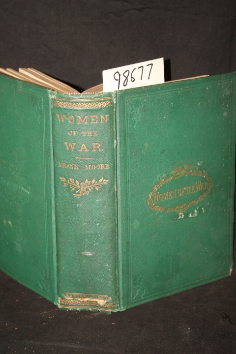 Moore, Frank: Women of the War ; Their Heroism and Self-Sacrifice