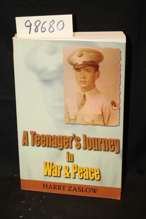 Zaslow, Harry: A Teenager's Journey in War & Peace