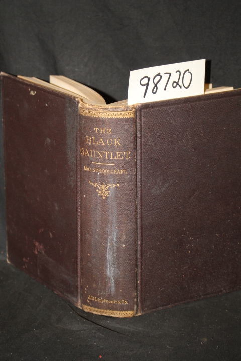 Schoolcraft, Mrs. Henry R.: The Black Gauntlet: a Tale of Plantation Life in ...