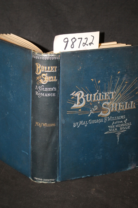 Williams, Geo. F.: Bullet and Shell: a Soldier's Romance