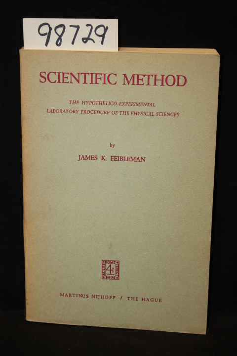 Feibleman, James K.: Scientific Method the Hypotheico-Experimental Laboratory...