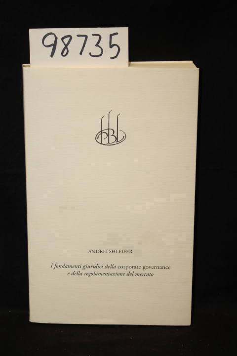 Shleifer, Andrei: I Foundamenti Giuridici Della Corporate Governance E Della ...
