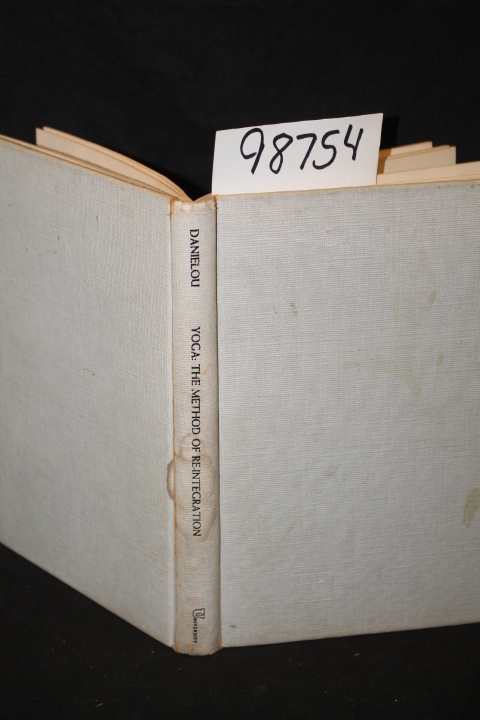 Danielou, Alain (Shiva Sharan): Yoga the Method of Re-Integration