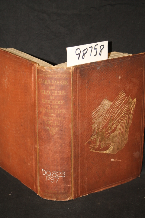 Kennedy, Edward Shirley: Peaks, Passes and Glaciers Being Excursions by Membe...