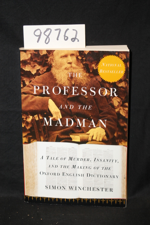 Winchester, Simon: The Professor and the Madman a Tale of Murder, Insanity an...