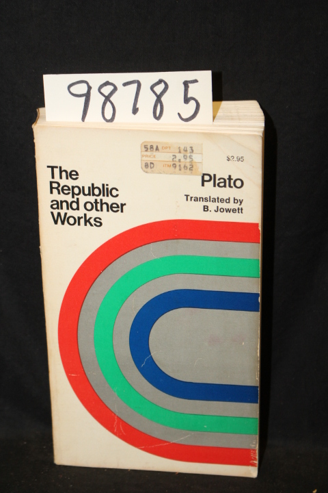 Plato; Jowlett, B.: The Republic and Other Works