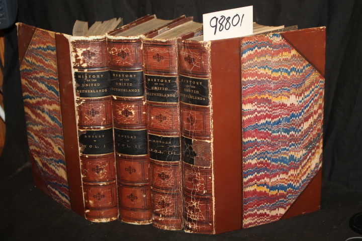 Motley, John Lothrop: Histroy of the United Netherlands: Four Volumes