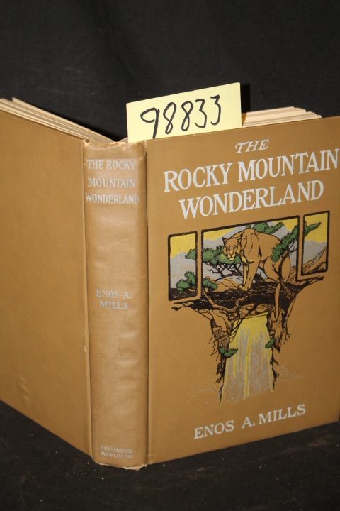 Mills, Enos A.: The Rocky Mountain Wonderland