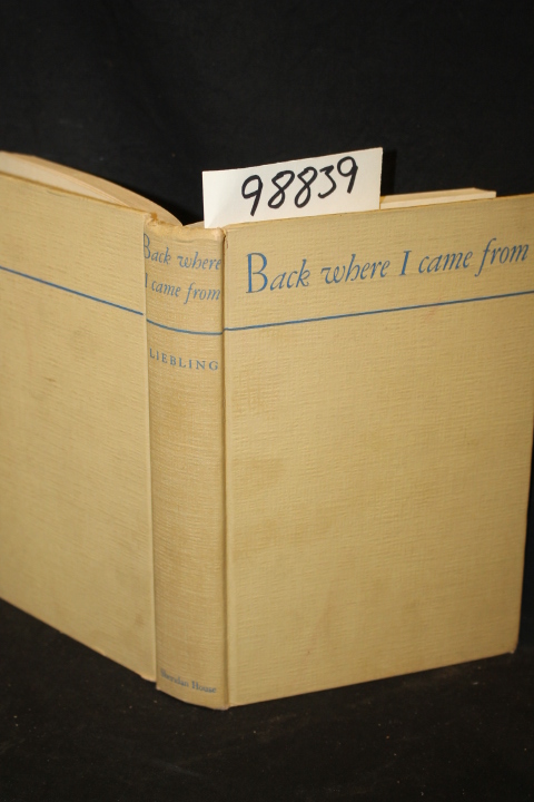 Liebling, A. J.: Back Where I Came From