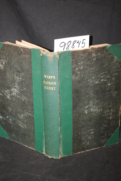 Wirt, William: Sketches of the Life and Character of Patrick Henry