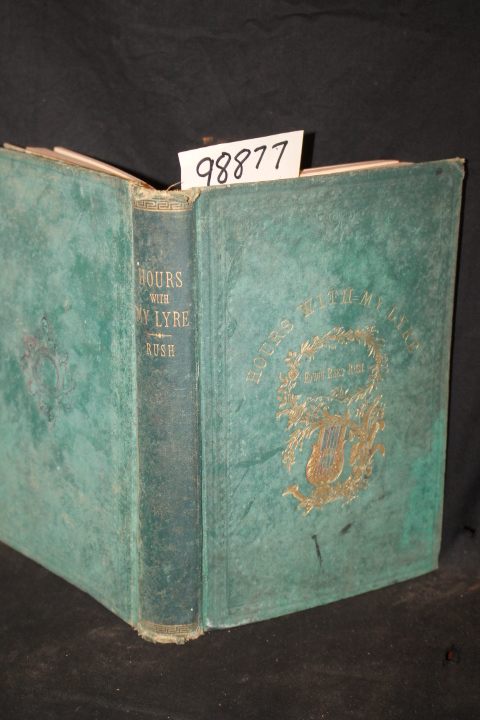 Rush, Edwin Rees: Hours With My Lyre (SIGNED BY AUTHOR)