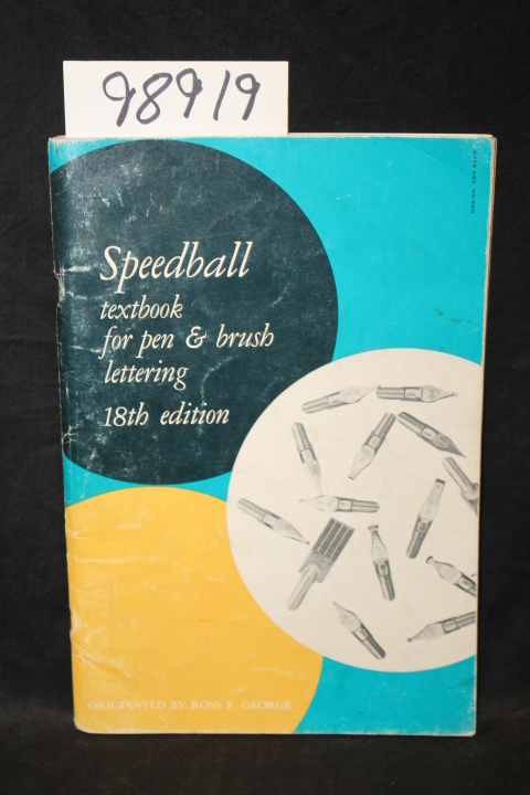 George, Ross F.: Speedball Textbook for Pen & Brush Lettering 18th Edition