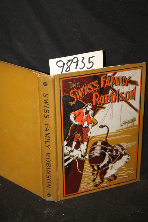 Wyss, Johann: The Swiss Family Robinson or the Aventures of a Shipwrecked Fam...