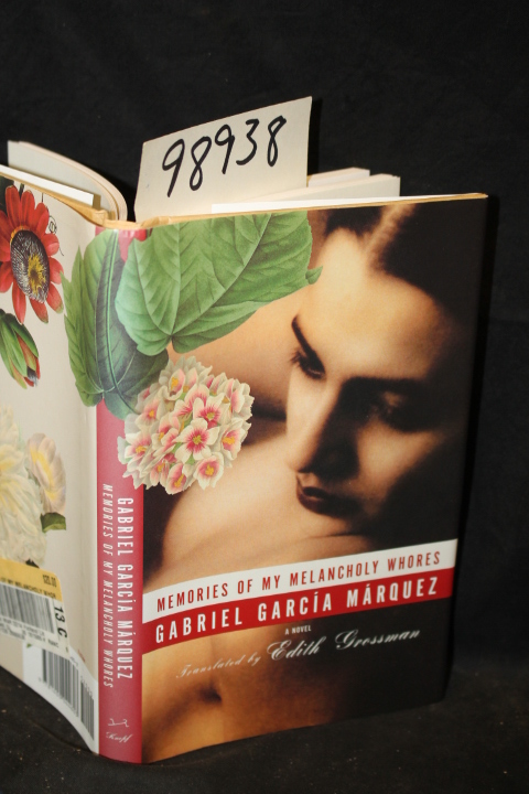 Marquez, Gabriel Garcia: Memories of My Melancholy Whores