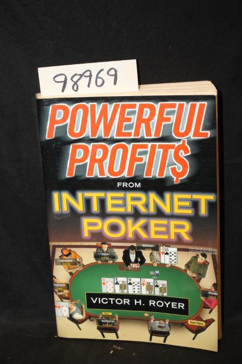 Royer, Victor H.: Powerful Profits from Internet Poker