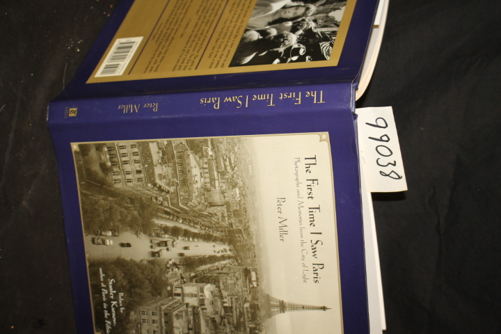Miller, Peter: The First Time i Saw Paris Photographs and Memories from the C...