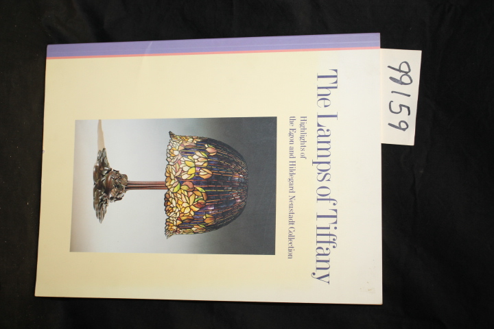Neustadt, Egon and Hildegard  Collec...: The Lamps of Tiffany: Highlights of ...