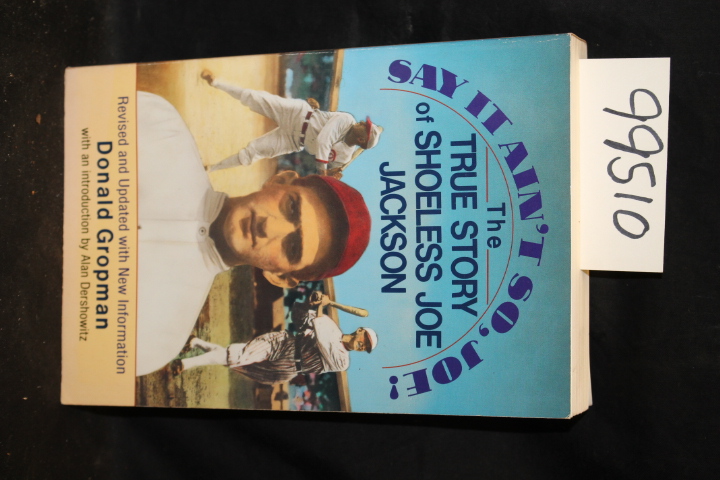 Gropman, Donald: Say it Ain't So, Joe! the True Story of Shoeless Joe Jackson