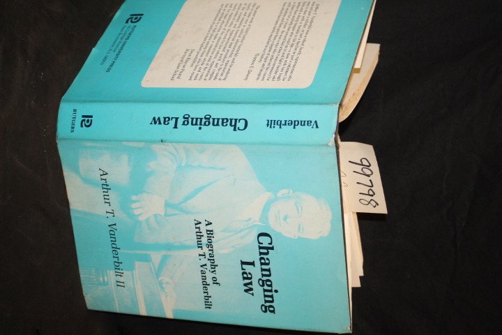 Vanderbilt II, Arthur T.: Changing Law a Biography of Arthur T. Vanderbilt