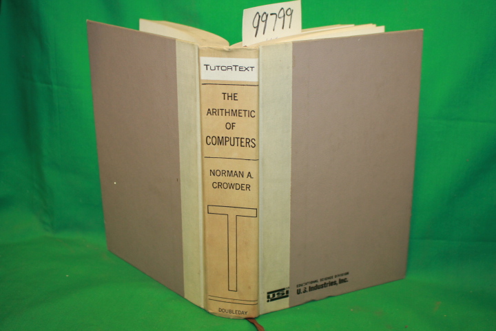 Crowder, Norman A.; Goodman, Richard: The Arithmetic of Computers an Introduc...